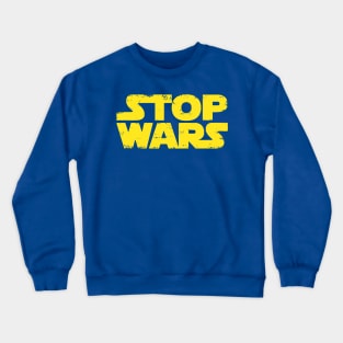 STOP WARS Crewneck Sweatshirt